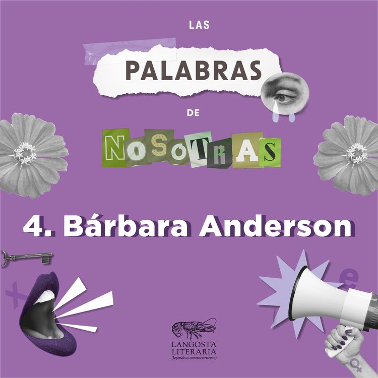 cover art for Las palabras de nosotras - Episodio 4. Bárbara Anderson