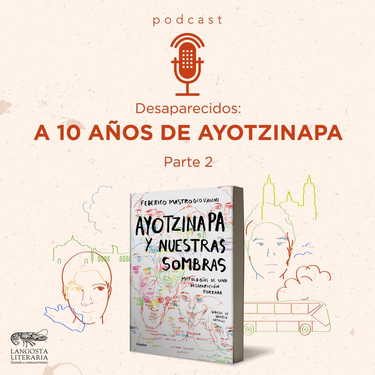 cover art for Desaparecidos: A 10 años de Ayotzinapa. Parte 2