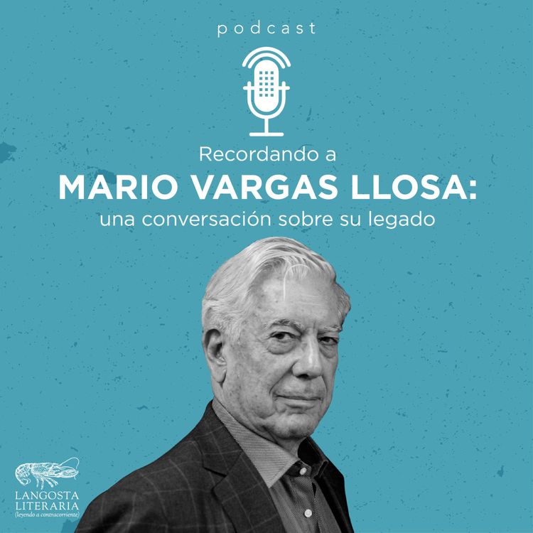 cover art for Recordando a Mario Vargas Llosa: una conversación sobre su legado