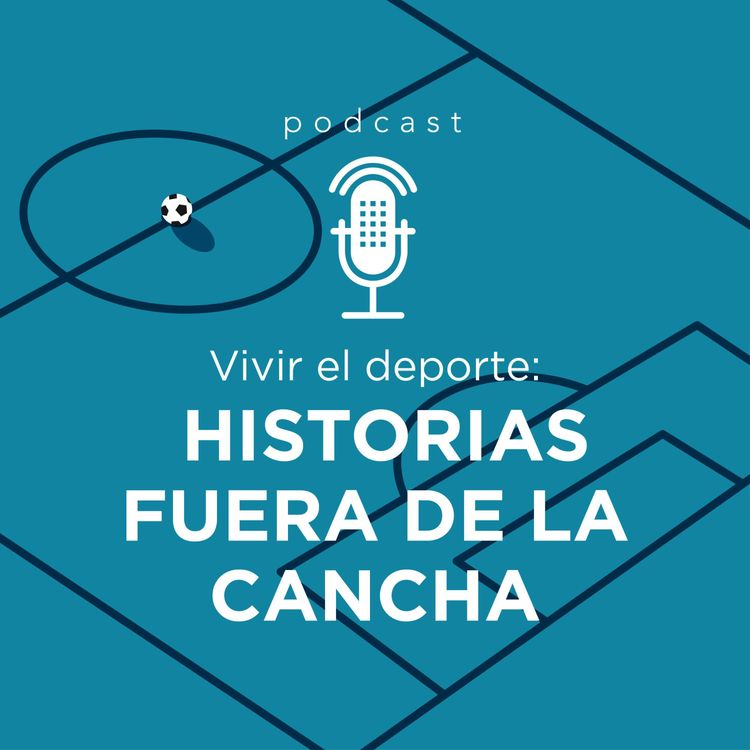 cover art for Vivir el deporte: historias fuera de la cancha