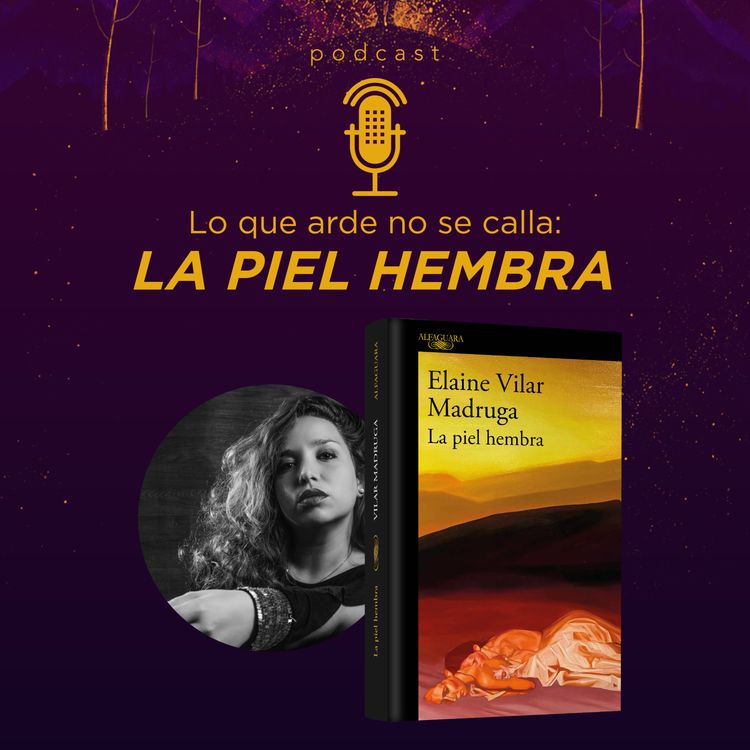 cover art for Lo arde no se calla: La piel hembra