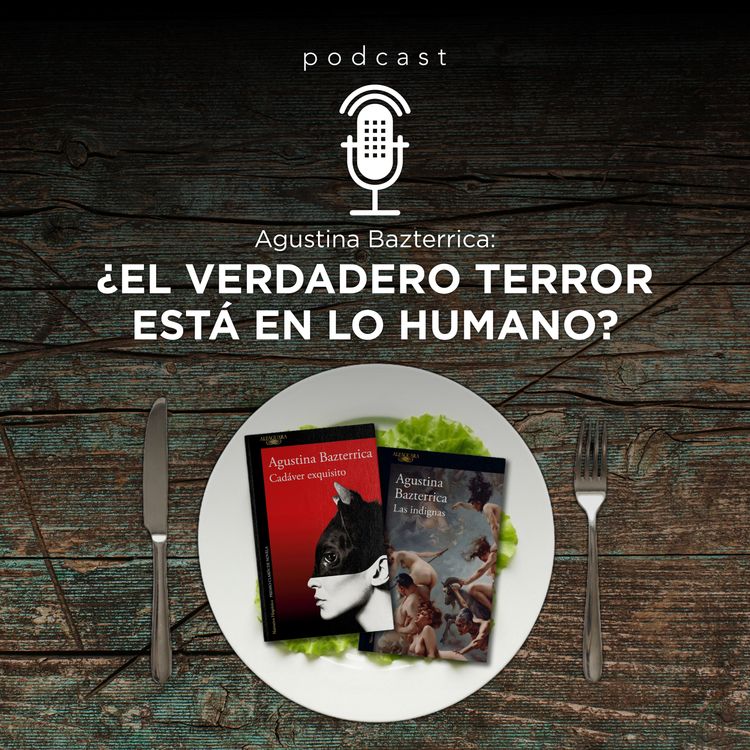 cover art for Agustina Bazterrica: ¿el verdadero terror está en lo humano?
