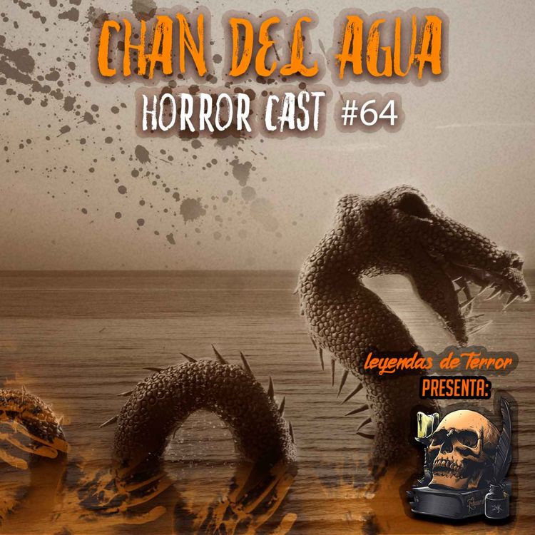 cover art for Horror Cast #64: Chan De Agua