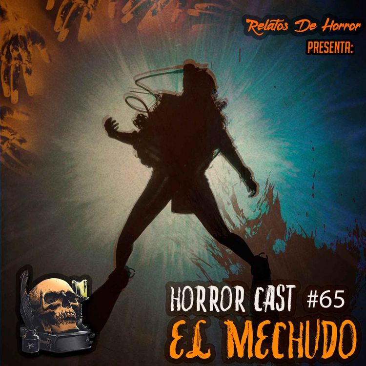 cover art for Horror Cast #65: El Mechudo