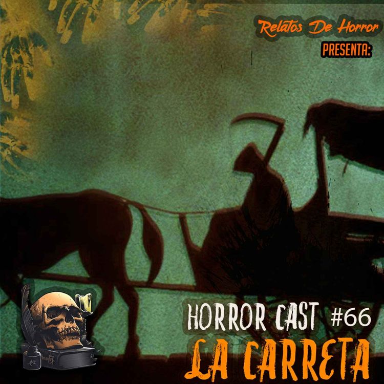 cover art for Horror Cast #66: La Carreta De La Muerte