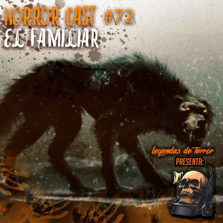 cover art for Horror Cast #72 El Familiar