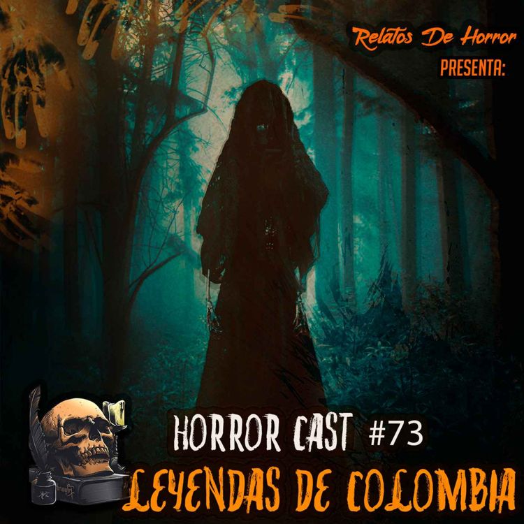 cover art for Horror Cast #72 Leyendas De Colombia