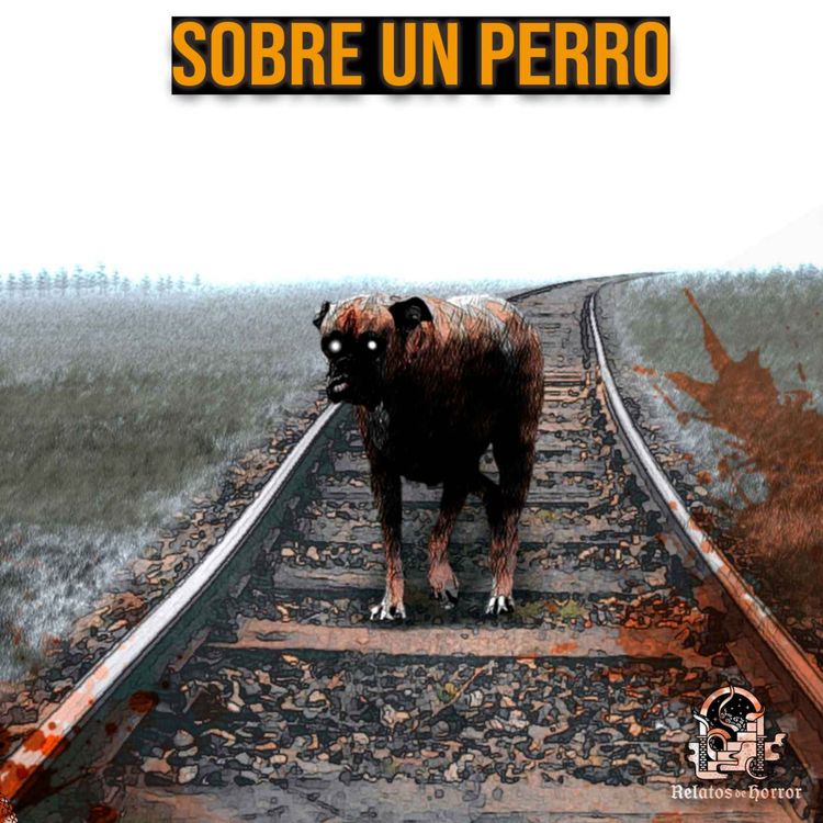 cover art for Sobre Un Perro (Relatos De Horror)