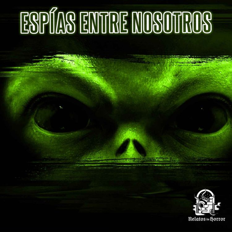 cover art for Espías Entre Nosotros (Relatos De Horror)