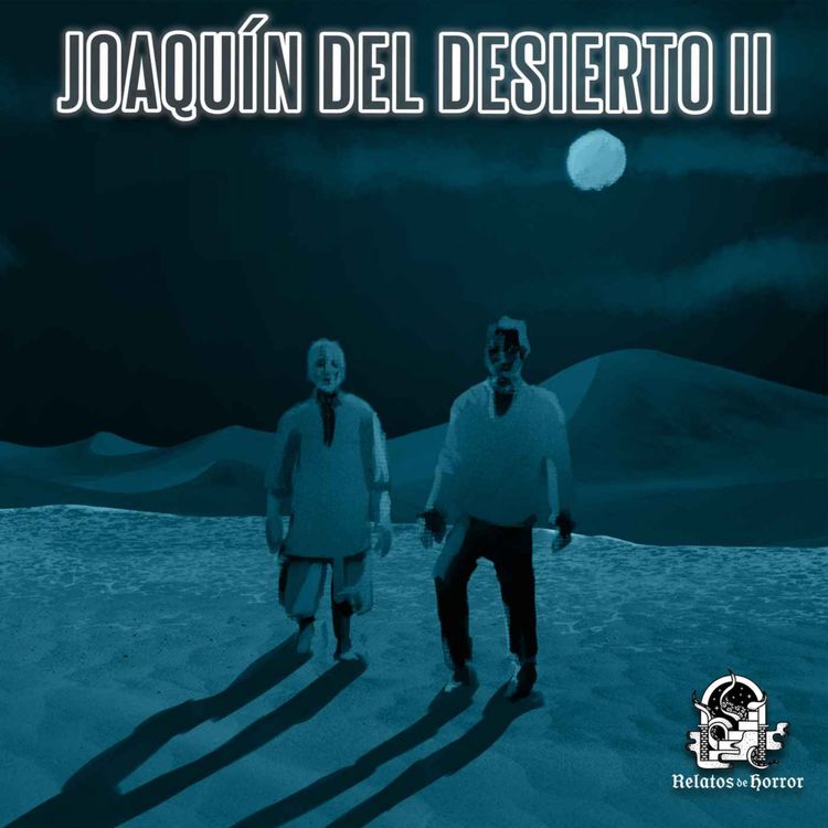 cover art for Joaquín Del Desierto II (Relatos De Horror)