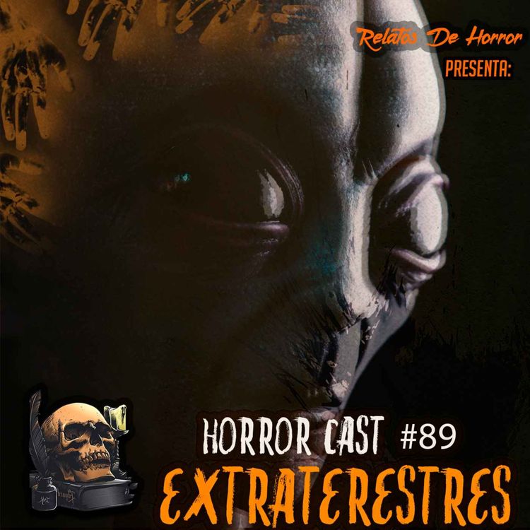 cover art for Horror Cast #89: Extraterrestres