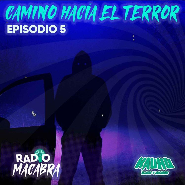 cover art for Radio Macabra #5: Camino Hacia El Terror