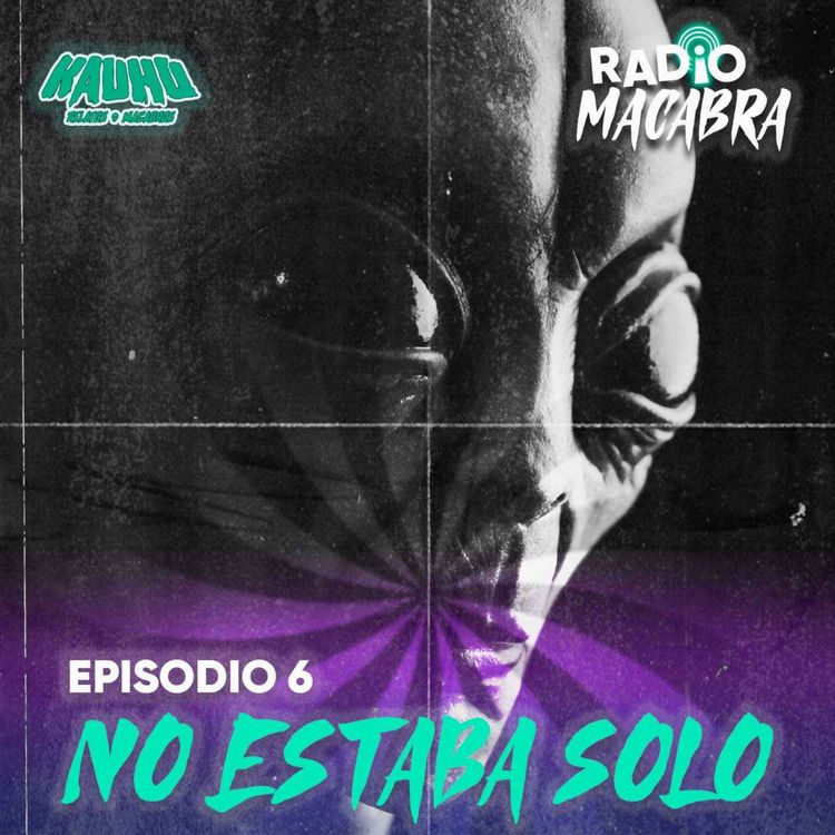 cover art for Radio Macabra #6: No Estaba Solo