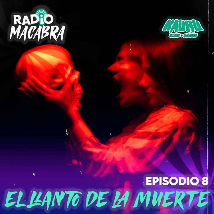 cover art for Radio Macabra #8: El Llanto De La Muerte