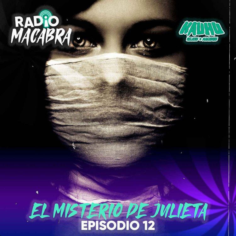 cover art for Radio Macabra #12: El Misterio De Julieta