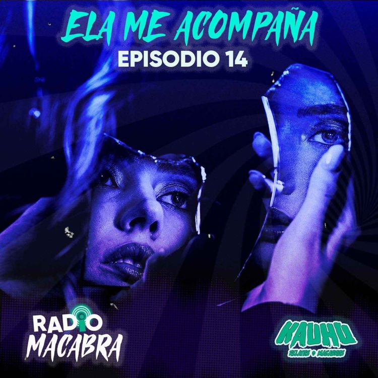 cover art for Radio Macabra #14 Ella Me Acompaña