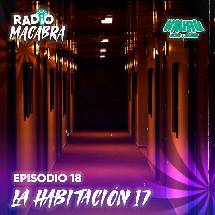 cover art for Radio Macabra #18: La Habitación 17