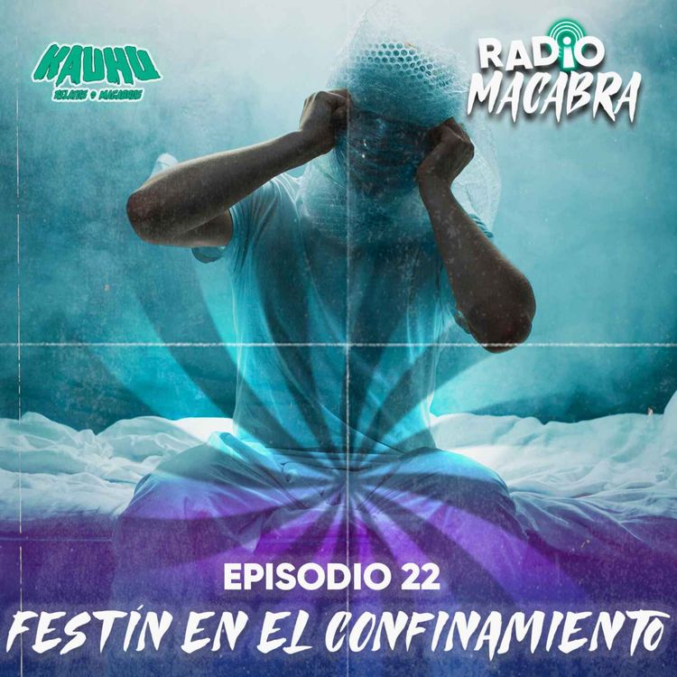 cover art for Radio Macabra #22: Festín En Confinamiento