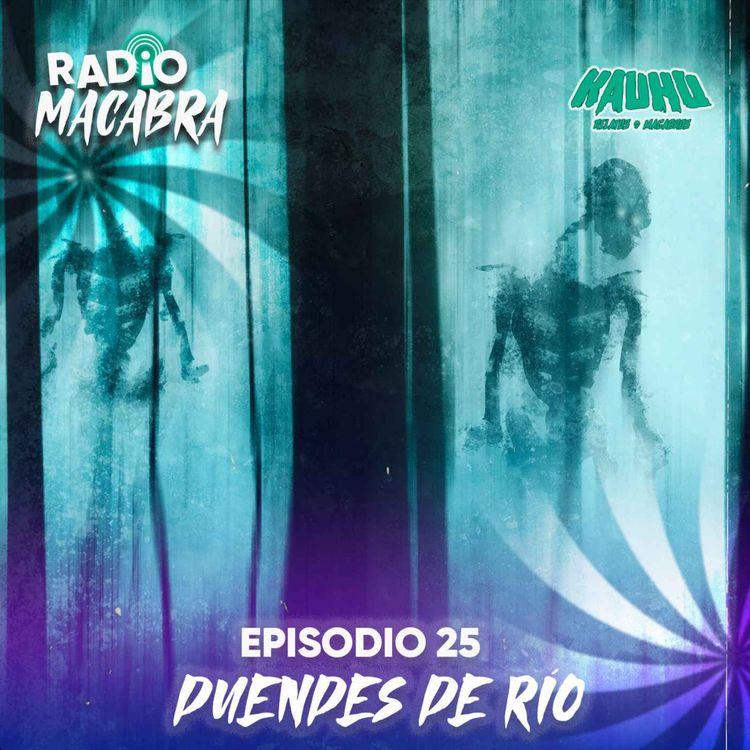 cover art for Radio Macabra #25: Duendes De Río