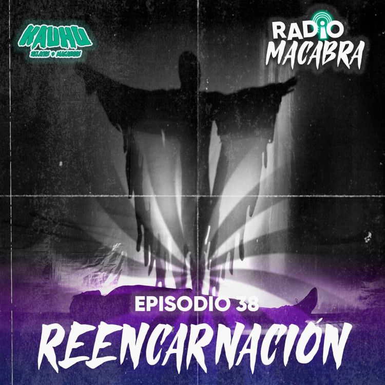 cover art for Radio Macabra #38: Reencarnación