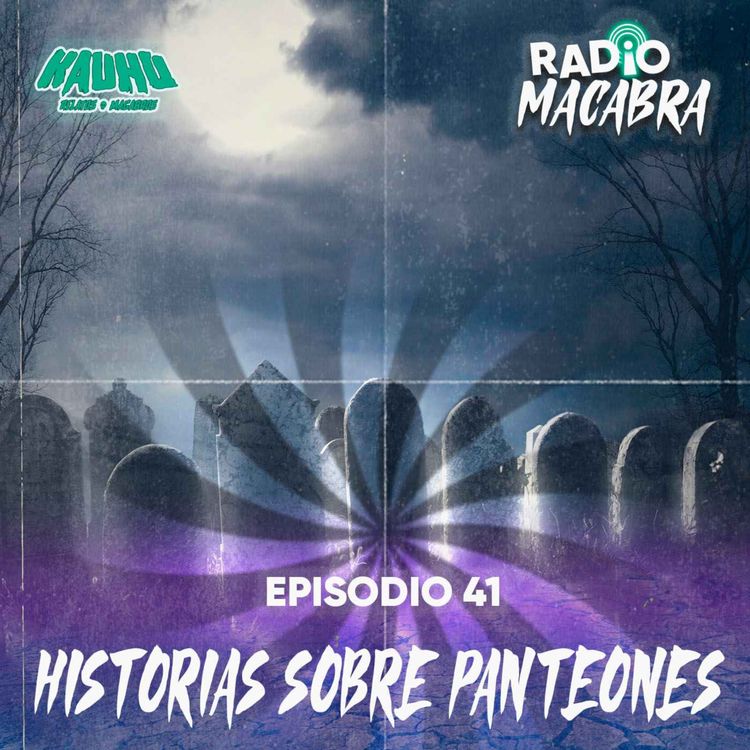 cover art for Radio Macabra #41: Historias Sobre Panteones