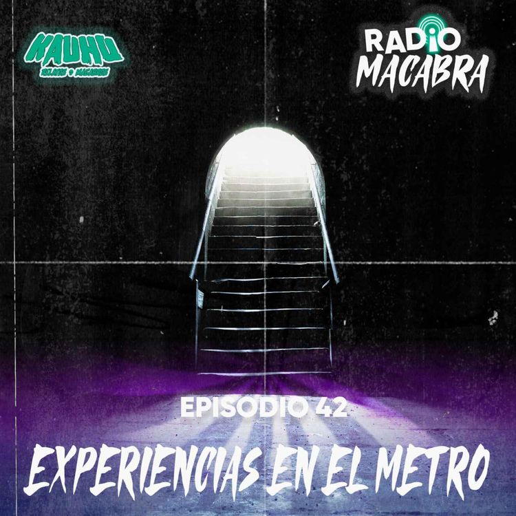 cover art for Radio Macabra #42:  Experiencias En El Metro