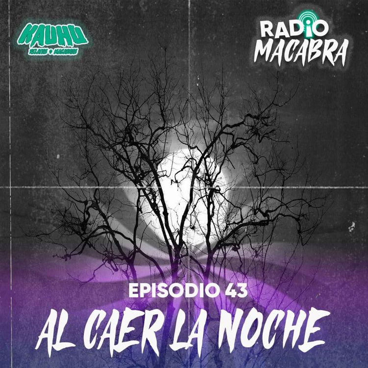 cover art for Radio Macabra #43: Al Caer La Noche