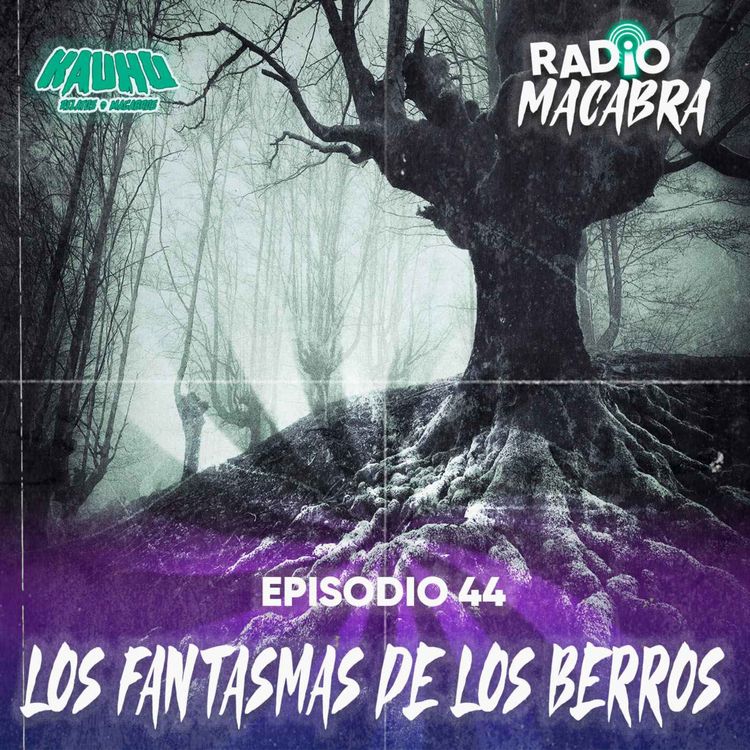 cover art for Radio Macabra #44: Los Fantasmas De Los Berros