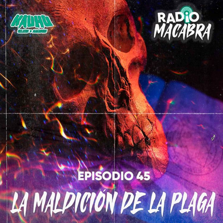 cover art for Radio Macabra #45: La Maldición De La Plaga