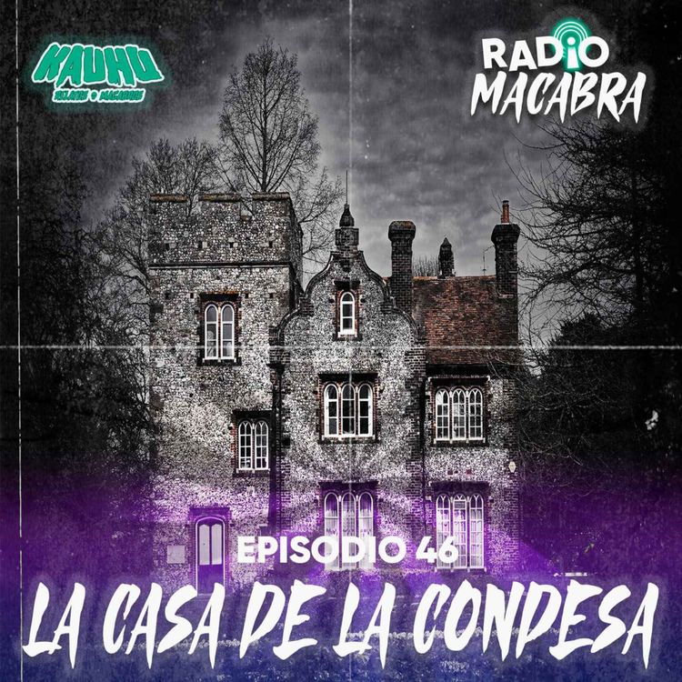 cover art for Radio Macabra #46: La Casa De La Condesa