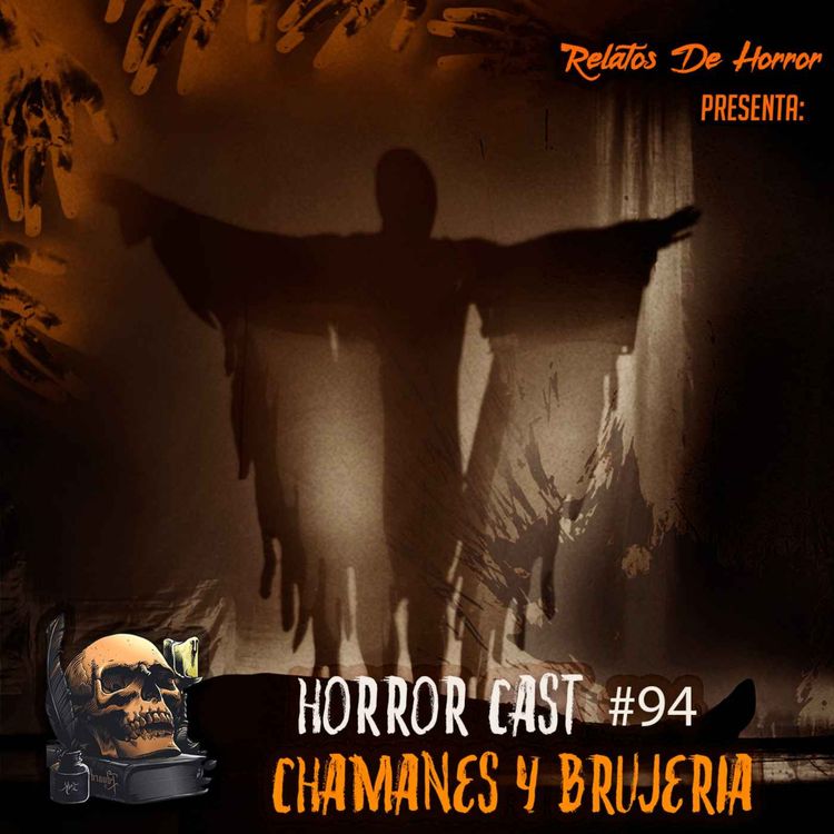 cover art for Horror Cast #94: Chamanes y Brujería