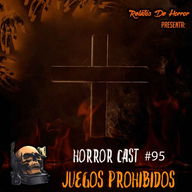 cover art for Horror Cast #95 Juegos Prohibidos Por Dios