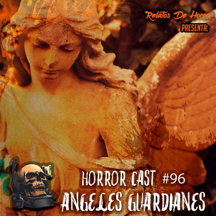 cover art for Horror Cast #96: Ángeles Guardianes