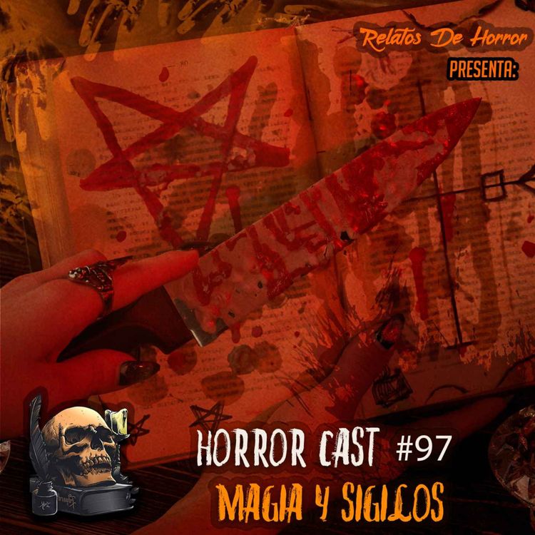 cover art for Horror Cast #97 Magia y Sigilos