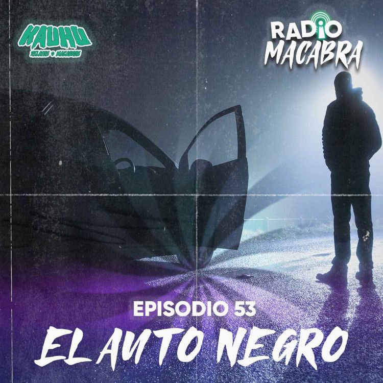 cover art for Radio Macabra #53: El Auto Negro