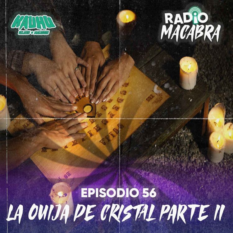 cover art for Radio Macabra #56: La Ouija De Cristal Parte II