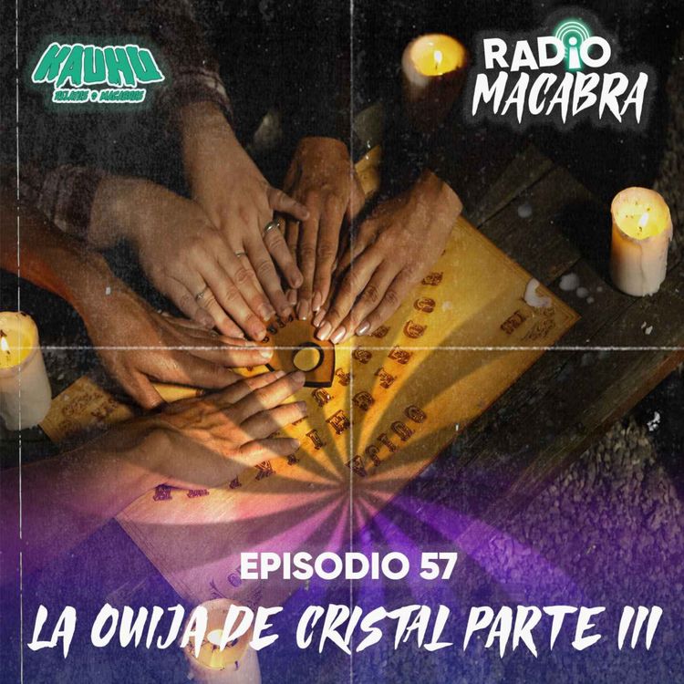 cover art for Radio Macabra #57: La Ouija De Cristal III