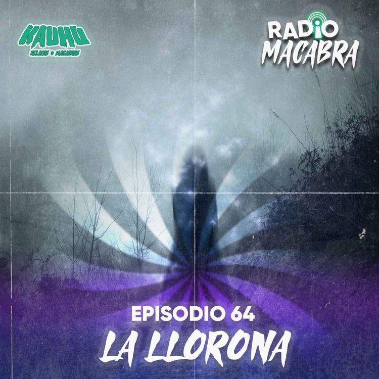 cover art for La Llorona (Radio Macabra #64)