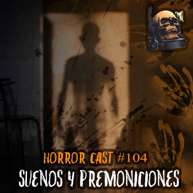 cover art for Horror Cast #104: Sueños y Premoniciones