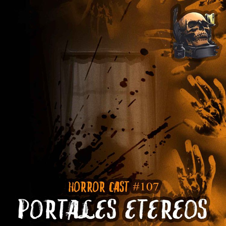 cover art for Horror Cast #107: Portales Etereos