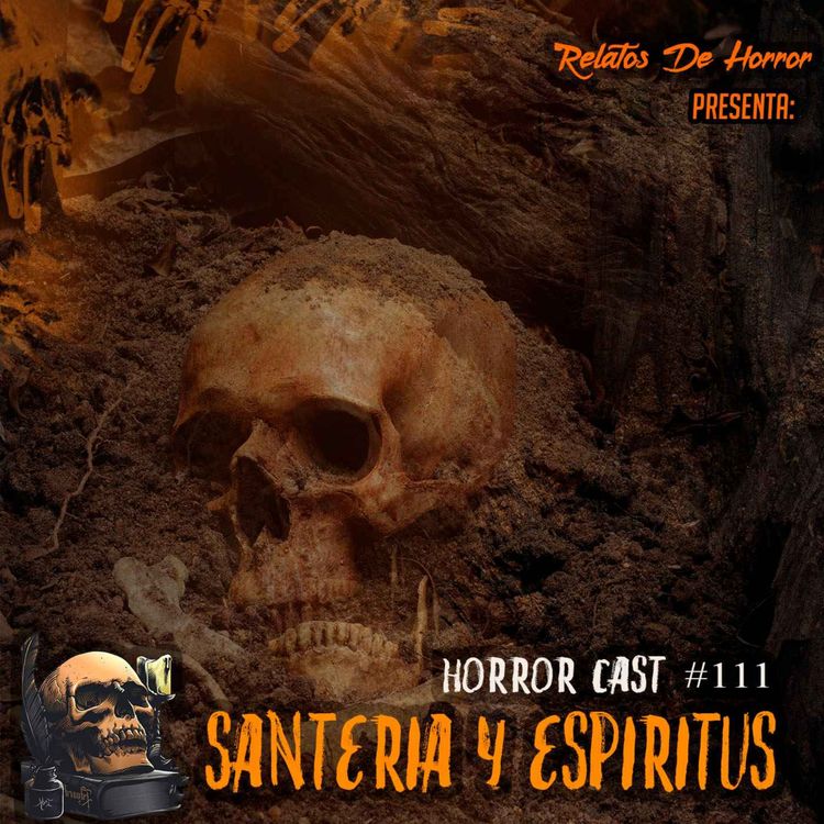 cover art for Horror Cast #111: Santería y Espíritus