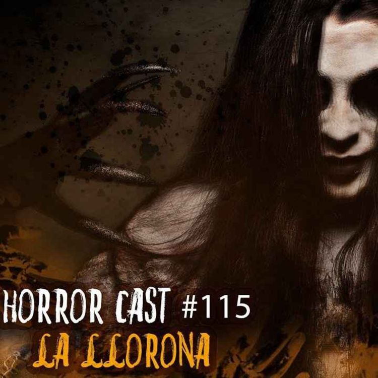 cover art for Horror Cast #115 La Llorona