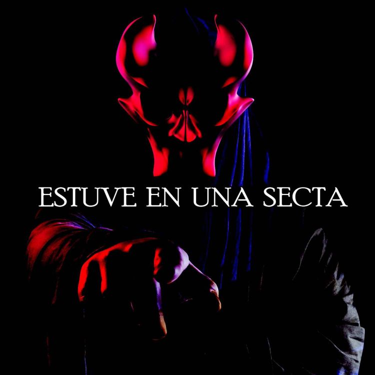 cover art for Estuve En Una Secta y Esto Fue Lo Que Viví