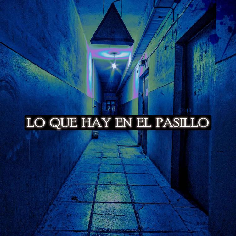 cover art for Lo Que Hay En El Corredor (Historias De Terror)