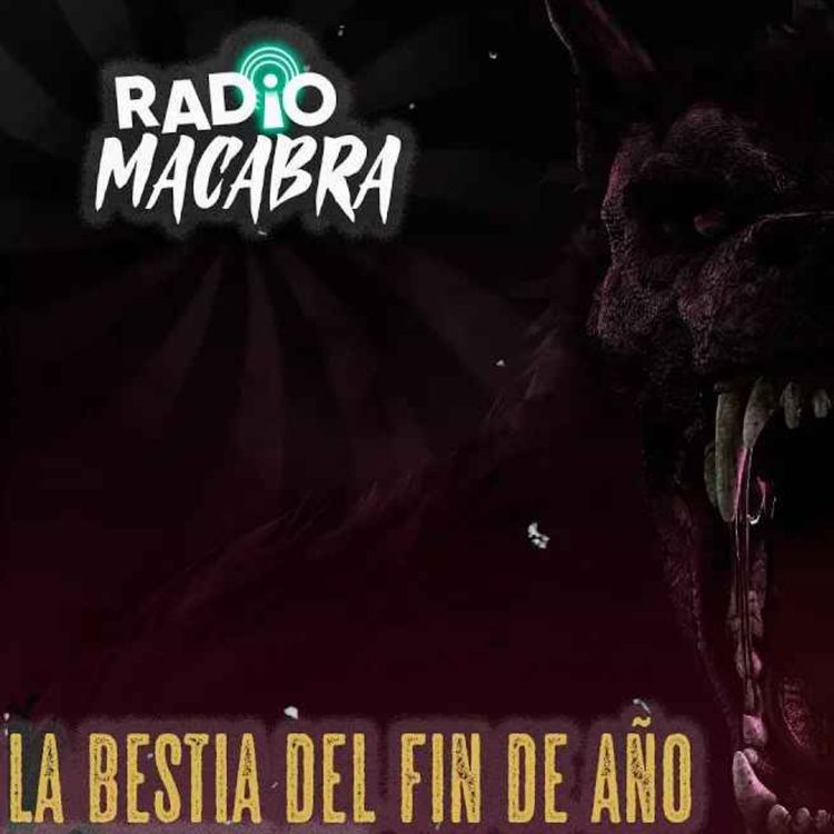 cover art for La Bestia Del Fin De Año (Radio Macabra #81)