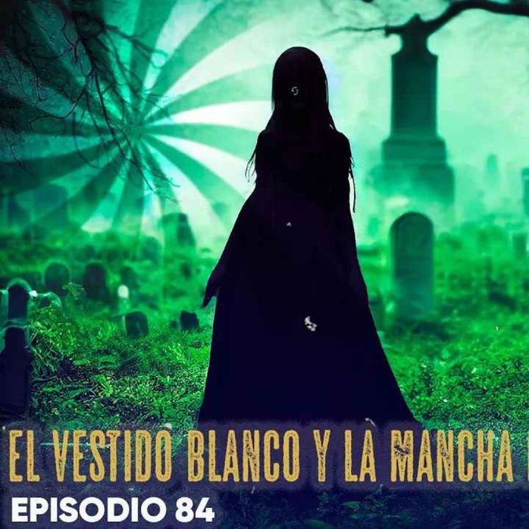 cover art for El Vestido Blanco y Una Mancha De Café (Radio Macabra #84)