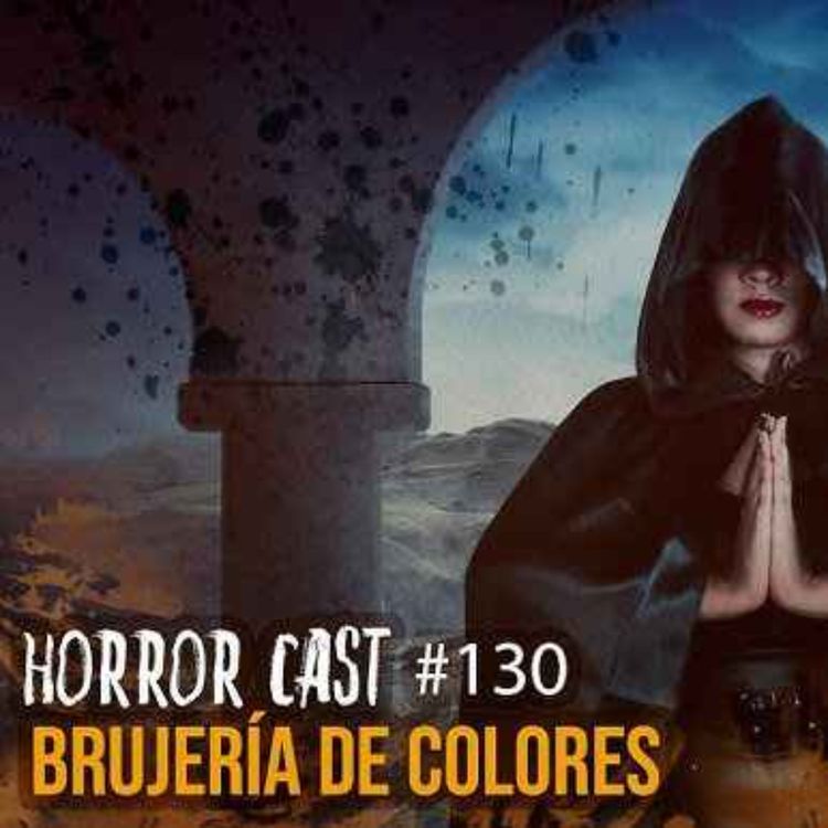 cover art for Brujería De Colores (Horror Cast #130)