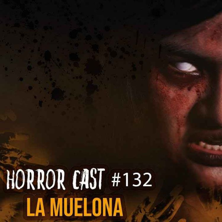 cover art for La Leyenda De La Muelona (Horror Cast #132) 