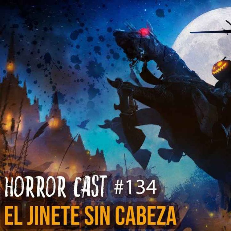 cover art for El Jinete Sin Cabeza (Horror Cast #134)