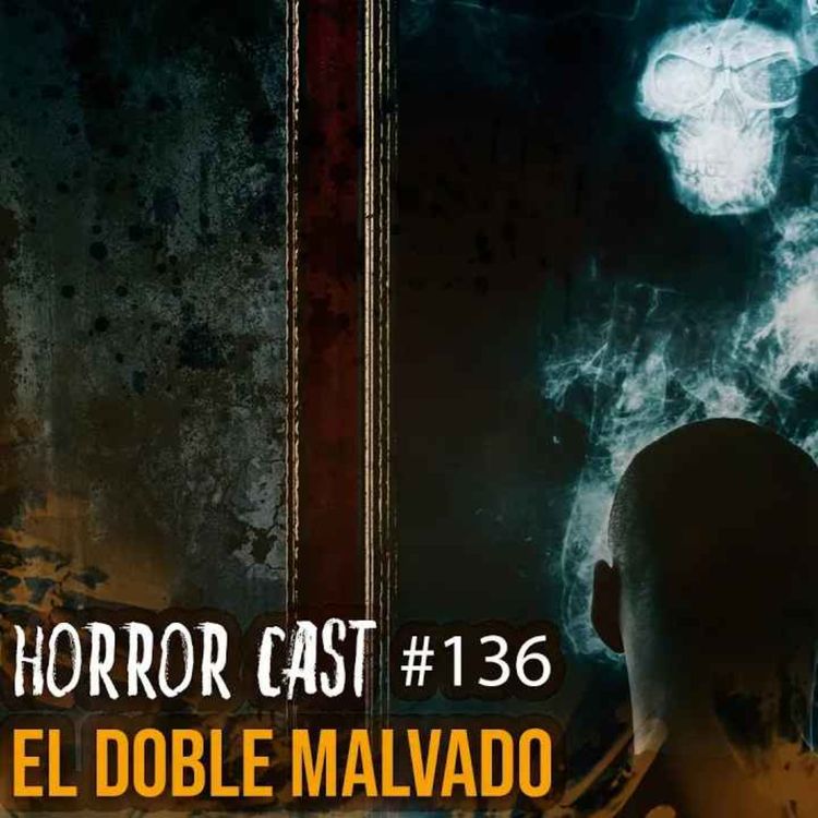 cover art for El Doble Malvado (Horror Cast #136)